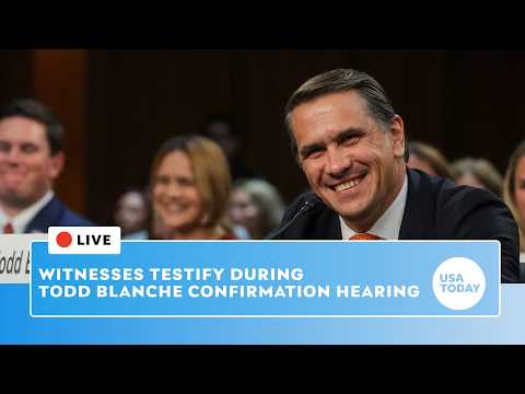 Witnesses testify at Todd Blanche confirmation hearing for Attorney General