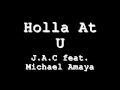Holla At U - J.A.C. feat. Michael Amaya 