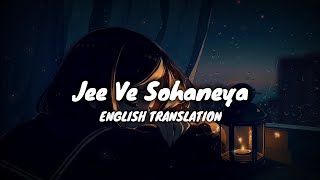 Jee Ve Sohaneya - English Translation | Nooran Sisters, Irshad Kamil, Pritam