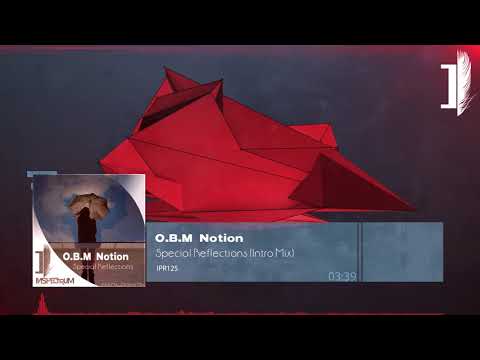 O.B.M Notion - Special Reflections (Intro Mix) [IPR125]