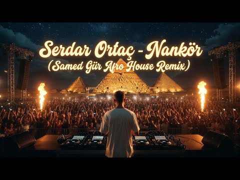 Serdar Ortaç - Nankör (SAMED GUR Afro House Remix)