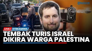 Pria AS Tembak Turis Israel Dikira Warga Palestina hingga Zionis Buat Badan Khusus Usir Warga Gaza