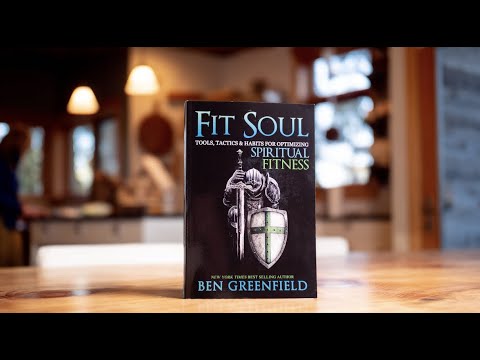 Fit Soul: Tools, Tactics & Habits For Optimizing Spiritual Fitness Book | by Ben Greenfield
