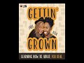 Gettin' Grown: Best of (Thus far)