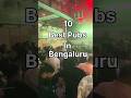 Best Pubs In Bangalore Dance Pubs Party Places In Bangalore Breweries