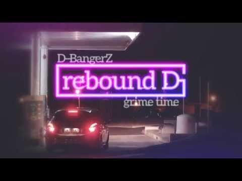 D-BangerZ - Rebound D' [Grime time]