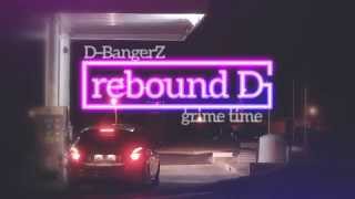 D-BangerZ - Rebound D' (Grime time)