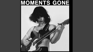 Moments Gone