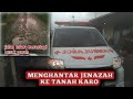 MENGHANTAR JENAZAH KE DESA NAMAN TERAN Jalan Nya Rusak Parah