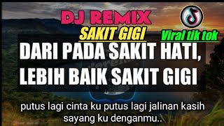 Download lagu DJ SAKIT GIGI VIRAL_DARI PADA SAKIT HATI LEBIH BAIK SAKIT GIGI_Dj REMIX FULL BASS TIK TOK VIRAL 2021 mp3