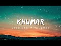 Khumar (Slowed & Reverb) | khumar Drama OST | Feroz khan , Neelam Muneer