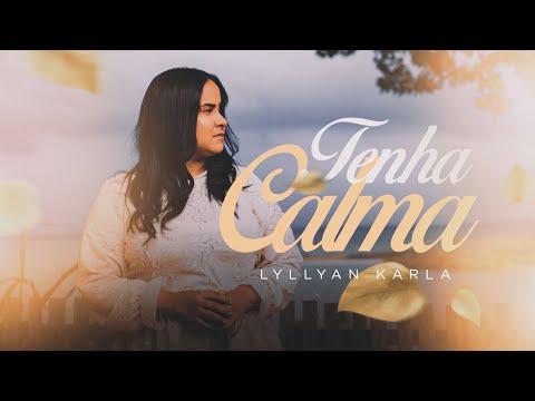 LYLLYAN KARLA  - TENHA CALMA (VÍDEO OFICIAL)  @WorldDigitalMusic