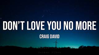 Craig David | Don&#39;t Love No More (Lyrics) ♫