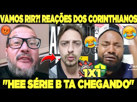 VAMOS RIR?! 😂REAÇÕES CORINTHIANAS APÓS CORINTHIANS EMPATAR COM CUIABÁ!!