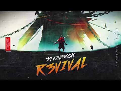 39 Kingdom - R3vival (Official Audio)