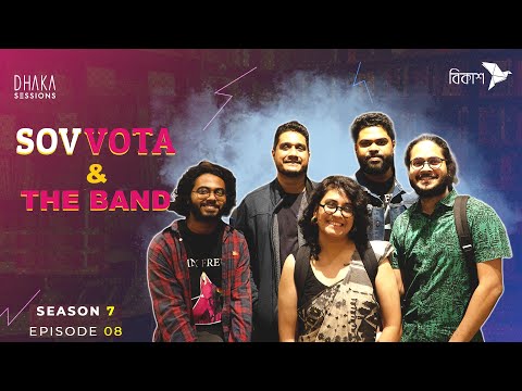 SOVVOTA & THE BAND | DHAKA SESSIONS | Season 07 | Episode 08