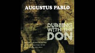 Augustus Pablo - Dubbing With The Don