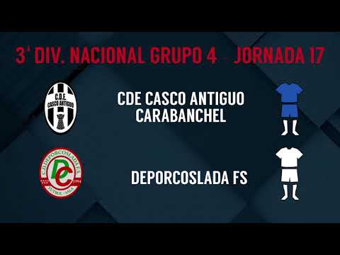 Jornada 17: CDE Casco Antiguo Carabanchel - Deporcoslada FS
