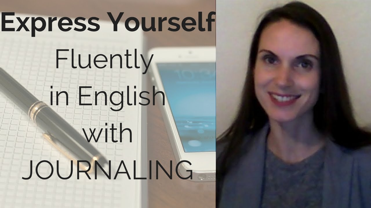 Express Yourself Fluently in English with Journaling