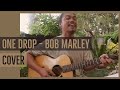 ONE DROP by Bob Marley - Ojie Cubillas COVER Acoustic