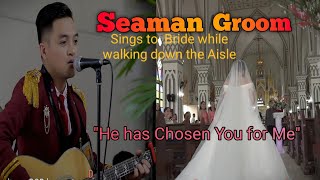 Download lagu Wedding song - He Has Chosen You For Me - SEAMAN Groom sings to bride while down the Aisle mp3