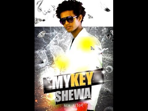 MyKey Shewa - Sew Fitun Hot Ethiopian Music Dedicated To all Ethiopias all around the World