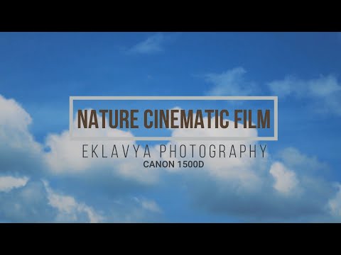 Nature Cinematic Film | Canon 1500D | Eklavya Photography