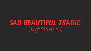[LYRICS] SAD BEAUTIFUL TRAGIC (Taylor&#39;s Version) -  Taylor Swift