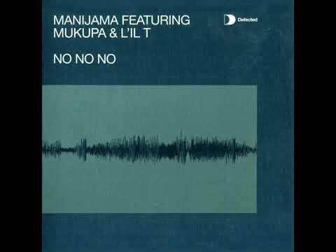 Manijama Feat. Mukupa & Lil T - No No No ( K Klass Ultra Vocal Mix )  [ High Sound Quality ]