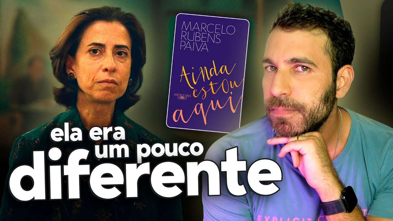 "AINDA ESTOU AQUI": DIFERENÇAS ENTRE O FILME E O LIVRO