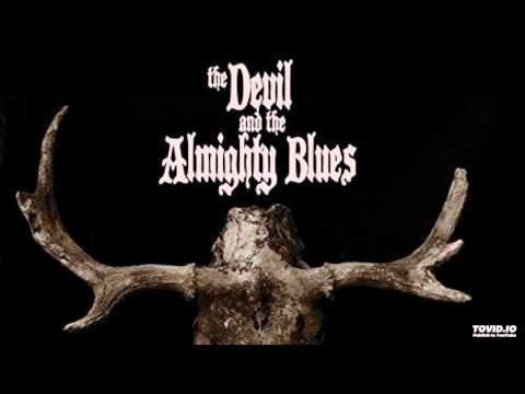 The Devil And The Almighty Blues - Root To Root.