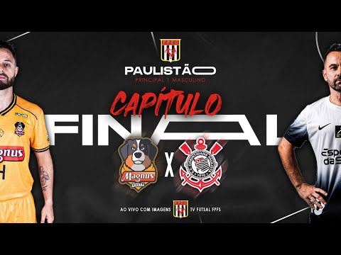 CAPÍTULO FINAL DO PAULISTÃO DE FUTSAL 2025 | AO VIVO MAGNUS FUTSAL X CORINTHIANS FUTSAL