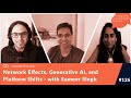 126 Network Effects Generative AI And Platform Shifts With Sameer Singh
