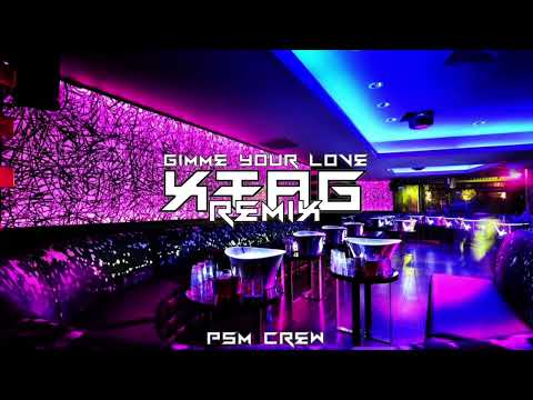 XTAG ft Wiz Ofuasia / Kendrick Lammar - GIMME YOUR LOVE ( REMIX 2022 ) #psmcrew
