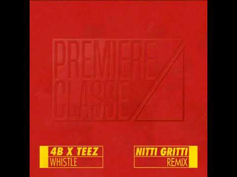 4B & Teez - Whistle (Nitti Gritti Remix)