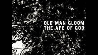 Old Man Gloom - Burden