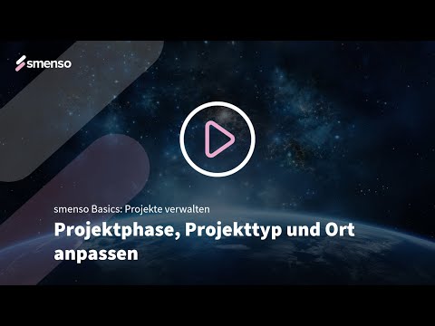 smenso Basics: Projektphase, Projekttyp und Ort anpassen