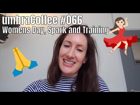umbraCoffee #066 - Womens Day, Spark, and Training