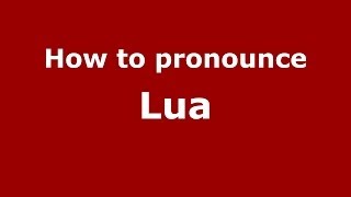 How to pronounce Lua