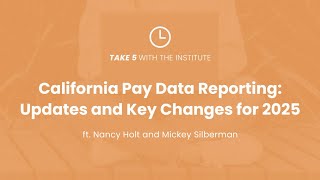 Take 5: California Pay Data Reporting – Updates and Key Changes for 2025