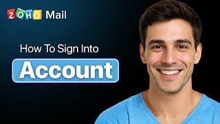 How To Sign Into Zoho Mail Account (Easy 2025 Guide)