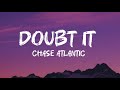 Doubt It Chase Atlantic Song Lyrics Video