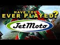 Jet Moto Have You Ever Played