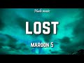 Maroon 5 - Lost (Lyrics)