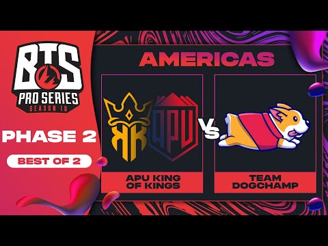APU King of Kings vs DogChamp Game 1 - BTS Pro Series 10 AM: Phase 2 w/ KMart & ET