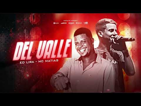 Ed Lira e Mc Matias - Del Valle