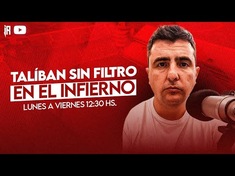 26/12 | EL TALIBÁN SIN FILTRO EN INFIERNOROJO