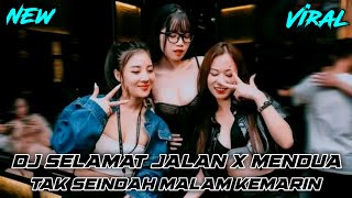 Download lagu DJ SELAMAT JALAN X MENDUA || TAK SEINDAH MALAM KEMARIN REMIX FUNKOT VIRAL TERBARU BUAT MELINTIR 2024 mp3