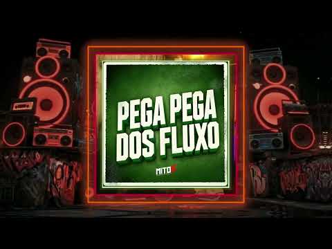 Pega Pega dos Fluxo - Dj Matheus da Sul, Mc VukVuk, Mitos Entretenimento