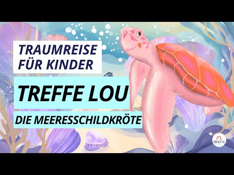 Traumreise für Kinder 🐢 Unterwasserabenteuer mit Lou der Meeresschildkröte | für Entspannung